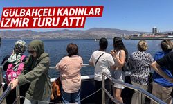 Gülbahçeli kadınlar İzmir turunda