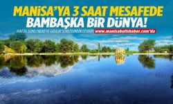 ‘Hafta sonu nereye gidilir?’ diyen Manisalılar için yanıt burada! 3 saat uzaklıkta…