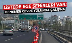 Hangi yollarda çalışma var? İzmir-Menemen ve Aydın-Denizli yolları listede...