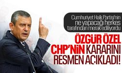 Herkes merak ediyordu! CHP'nin kararı belli oldu!