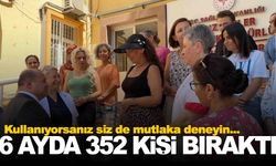 Manisa’da 6 ayda 352 kişi bıraktı… Siz de mutlaka deneyin!