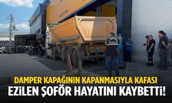 Kaynak sırasında damper kapağı kapandı! Kafası ezilen şoför hayatını kaybetti