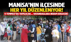 Manisa ilçesinde her yıl düzenleniyor… 9 Temmuz’da yapılacak!