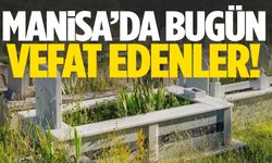 Manisa’da 17 kişi hayatını kaybetti… 13 Ağustos 2025 vefat edenler