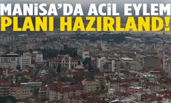 Manisa’da acil eylem planı hazırlandı! Ekipler oluşturulacak…