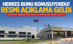 Manisa’da dev fabrikaya yasak mı geldi? Resmi açıklama…