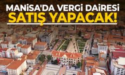 Manisa'da Vergi Dairesi Satış Yapacak!