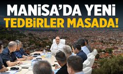 Manisa’da yeni tedbirler masada!