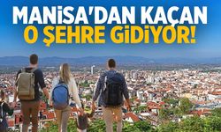 Manisa'dan kaçan o şehre göç ediyor!