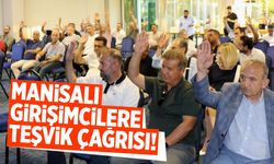 Manisalı girişimcilere teşvik çağrısı!