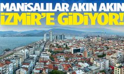 Manisalılar İzmir’e kaçıyor!