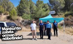 Manisa’nın ilçesinde ilk… Zabıta orman nöbetinde!
