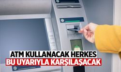 Pazartesi başlıyor: ATM’ye kartı takan herkes bu uyarıyı görecek!