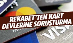 Rekabet Kurulu’ndan kart devlerine soruşturma!