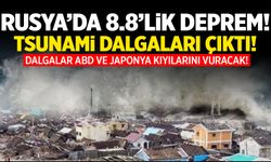 Rusya'da 8.8'lik deprem: Tsunami çıktı... ABD ve Japonya kıyılarını vuracak!