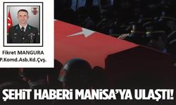Şehit haberi Manisa’ya ulaştı!