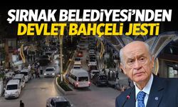 Şırnak Belediyesi'nden Devlet Bahçeli jesti