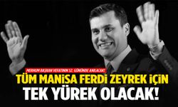 Tüm Manisa Ferdi Zeyrek için tek yürek olacak! Cumhuriyet Meydanı’nda duygulandıran program…