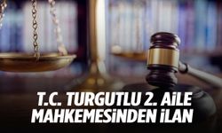 T.C. Turgutlu 2. Aile Mahkemesinden ilan