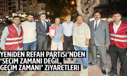 Yeniden Refah Partisi’nden ‘Seçim zamanı değil, geçim zamanı’ ziyaretleri