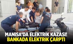 Yer: Manisa... Bankada elektrik çarptı!