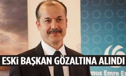Yolsuzluktan aranan eski Yunus Emre Enstitüsü Başkanı gözaltına alındı!