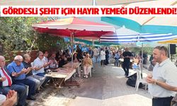 Gördes’te Şehit Mehmet Tozun için hayır yemeği düzenlendi