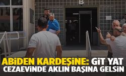 Uyuşturucudan tutuklanan kardeşe abisinden sert tepki: "Git yat cezaevinde aklın başına gelsin"