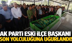 AK Parti Eski İlçe Başkanı son yolculuğuna uğurlandı