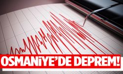 Osmaniye’de deprem meydana geldi!