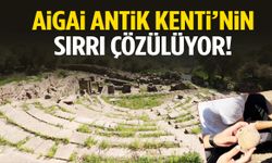 Aigai Antik Kenti’nin sırrı çözülüyor