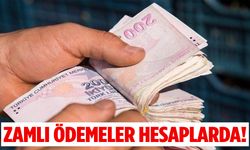 Zamlı ödemeler hesaplara yatırıldı!