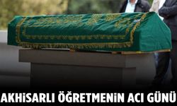 Akhisarlı öğretmenin acı günü!