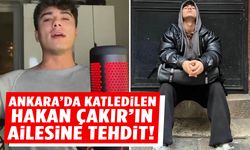 Ankara’da katledilen Hakan Çakır’ın ailesine tehdit mesajları!