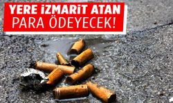Yere izmarit atana para cezası kesilecek!