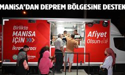 Manisa’dan deprem bölgesine anında destek