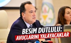Besim Dutlulu: Avuçlarını yalayacaklar