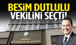 Besim Dutlulu vekilini seçti!