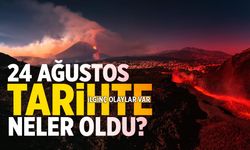 Bugün tarihte ne oldu? 24 Ağustos'ta tarih boyunca neler yaşandı?