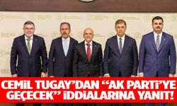 Cemil Tugay’dan “AK Parti’ye geçecek” iddialarına yanıt!