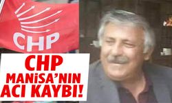 CHP Manisa’nın acı kaybı!