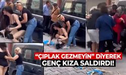 "Çıplak gezmeyin" diyerek genç kadına saldırdı