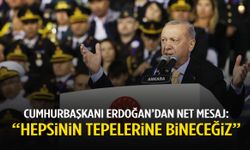 Cumhurbaşkanı Erdoğan’dan net mesaj: “Hepsinin tepelerine bineceğiz”