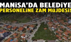 Manisa’da belediye personeline zam müjdesi!
