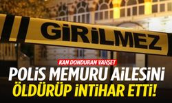 Denizli’de polis memuru, eşini ve iki çocuğunu katletti!
