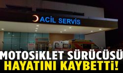 30 yaşındaki motosiklet sürücüsü hayatını kaybetti!