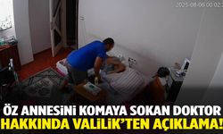 Annesini döven doktor hakkında Valilik’ten açıklama!