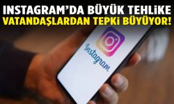 Instagram’ın yeni özelliğinde tehlike! Vatandaşlardan büyük tepki…
