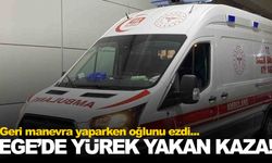 Ege’de yürek sızlatan kaza… Traktörüyle oğlunu ezdi!