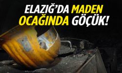 Elazığ’da maden ocağında göçük! 1 işçi göçük altında kaldı